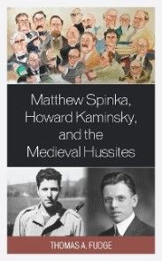 Matthew Spinka, Howard Kaminsky, and the Future of the Medieval Hussites photo №1