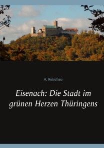 Eisenach: Die Stadt im grünen Herzen Thüringens Foto №1