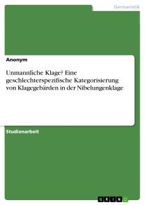 Unmannlîche Klage? Eine geschlechterspezifische Kategorisierung von Klagegebärden in der Nibelungenklage Foto №1