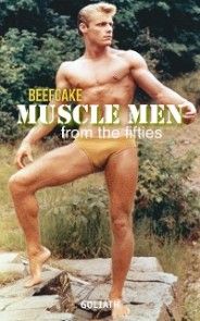 BEEFCAKE MUSCLE MEN from the fifties photo №1