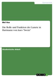 Die Rolle und Funktion der Lunete in Hartmann von Aues 