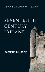 Seventeenth-Century Ireland (New Gill History of Ireland 3) Foto №1