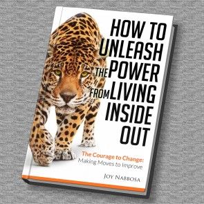 How to Unleash the Power from Living Inside out - The Courage to Change: Making Moves to Improve photo 1