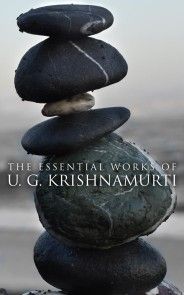 The Essential Works of U. G. Krishnamurti photo №1