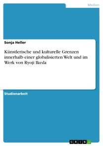 Künstlerische und kulturelle Grenzen innerhalb einer globalisierten Welt und im Werk von Ryoji Ikeda Foto №1