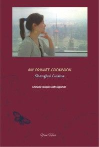 MY PRIVATE COOKBOOK: Shanghai Cuisine photo №1