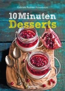 10-Minuten-Desserts - 95 blitzschnelle Rezepte für wunderbare Nachspeisen Foto №1