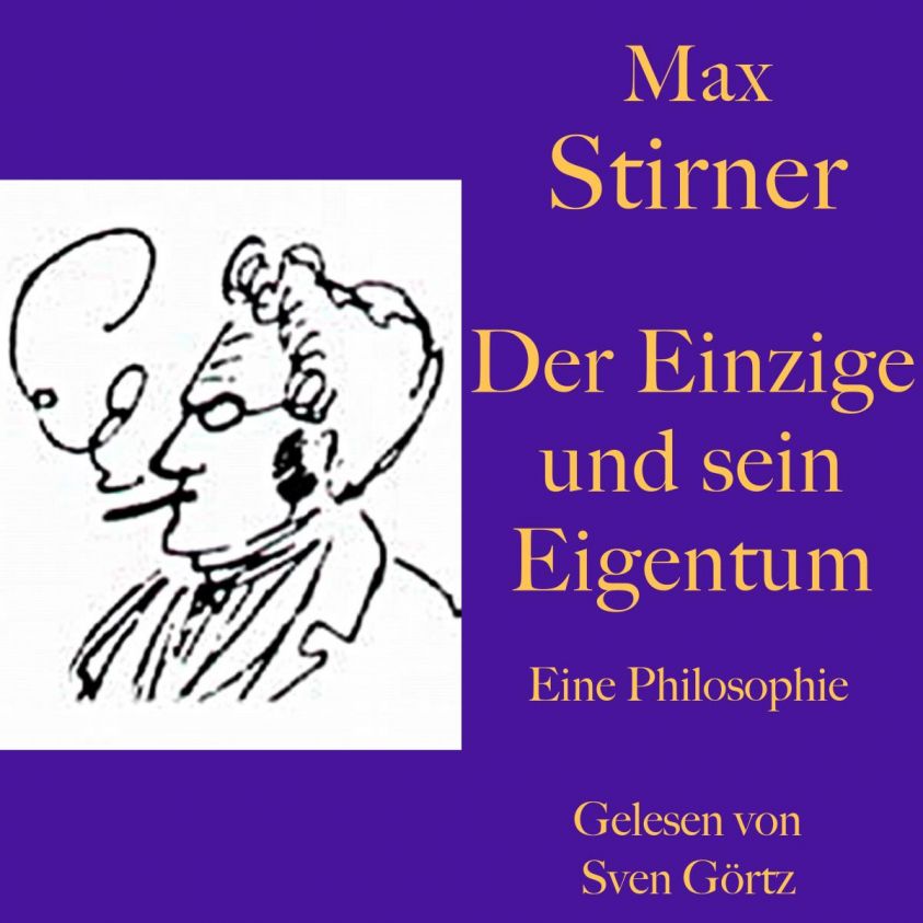 Max Stirner: Der Einzige und sein Eigentum Foto 2