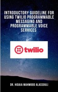 Introductory Guideline for Using Twilio Programmable Messaging and Programmable Voice Services photo №1