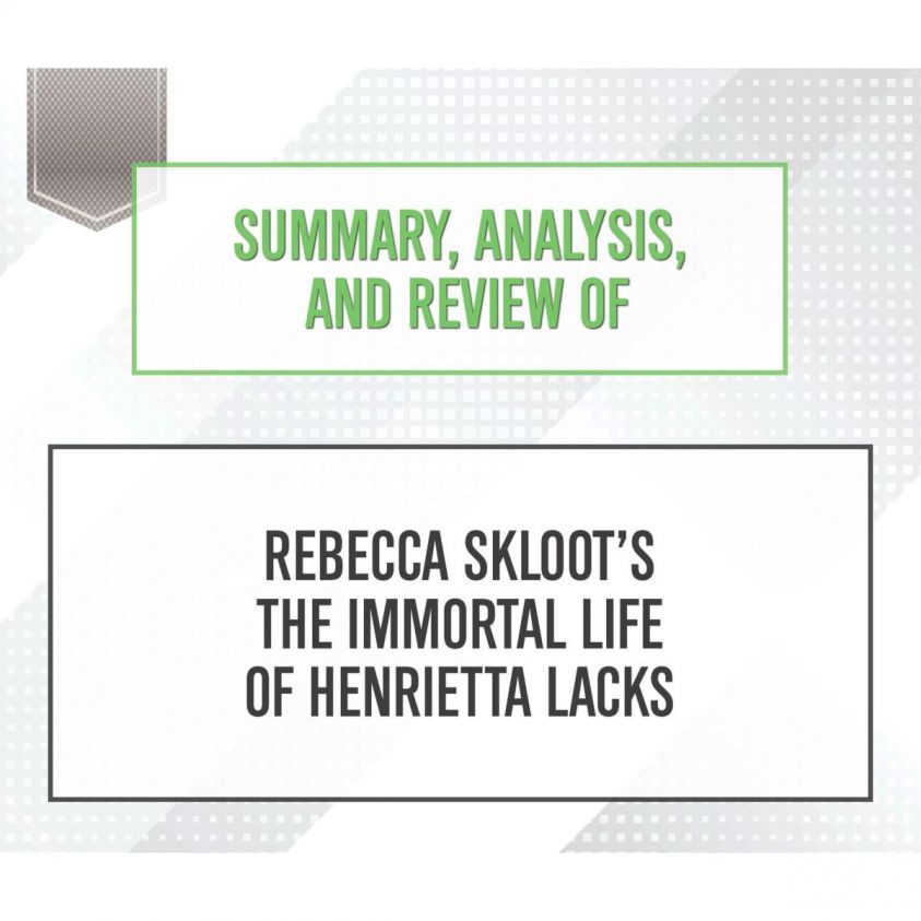 Summary, Analysis, and Review of Rebecca Skloot's The Immortal Life of Henrietta Lacks photo 2