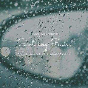 Soothing Rain: Relaxing Rain Sounds for Deep Sleep, Meditation & Stress Relief photo №1
