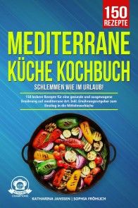 Mediterrane Küche Kochbuch - Schlemmen wie im Urlaub! Foto №1