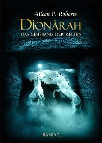 Dionarah - Das Geheimnis der Kelten photo №1
