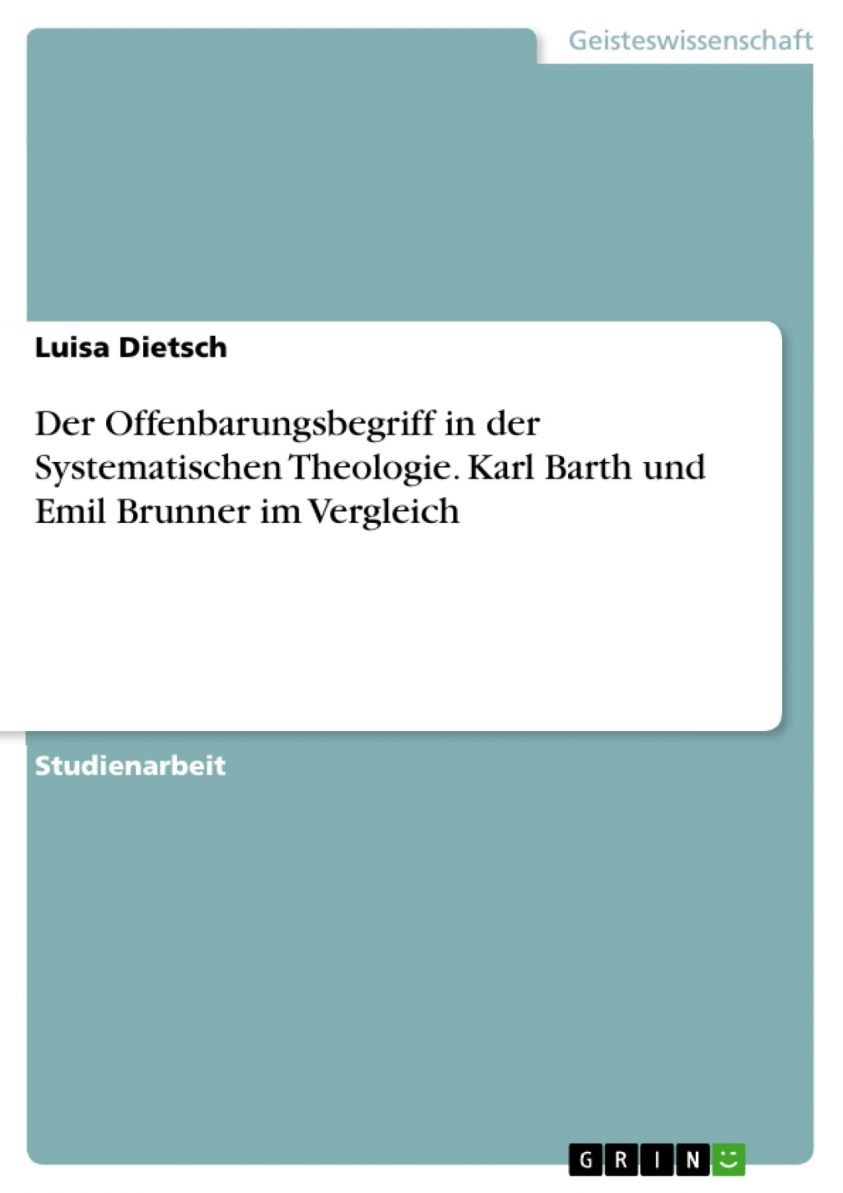 Der Offenbarungsbegriff in der Systematischen Theologie. Karl Barth und Emil Brunner im Vergleich photo №1