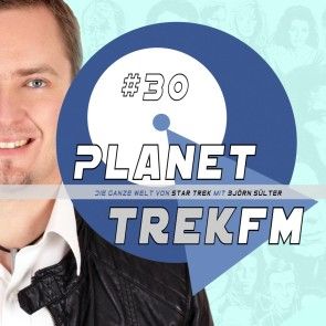 Planet Trek fm #30 - Die ganze Welt von Star Trek Foto 1