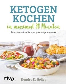 Ketogen kochen in maximal 30 Minuten Foto №1