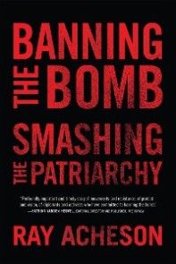 Banning the Bomb, Smashing the Patriarchy photo №1