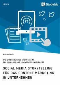Social Media Storytelling für das Content Marketing in Unternehmen. Wie erfolgreiches Storytelling auf Facebook und Instagram funktioniert Foto №1