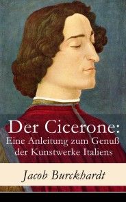 Der Cicerone: Eine Anleitung zum Genuß der Kunstwerke Italiens Foto №1