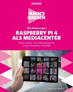 Mach's einfach: 123 Anleitungen Raspberry Pi 4 als Media Center Foto №1