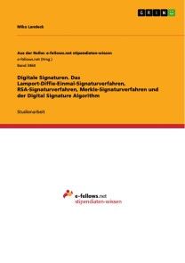 Digitale Signaturen. Das Lamport-Diffie-Einmal-Signaturverfahren, RSA-Signaturverfahren, Merkle-Signaturverfahren und der Digital Signature Algorithm Foto №1