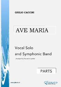 Ave Maria - Vocal solo and Symphonic Band (parts) photo №1