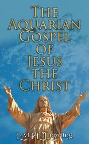 The Aquarian Gospel of Jesus the Christ photo №1
