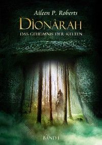 Dionarah - das Geheimnis der Kelten photo №1