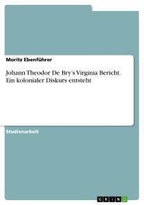 Johann Theodor De Bry's Virginia Bericht. Ein kolonialer Diskurs entsteht Foto №1