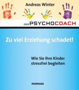 Der Psychocoach 8: Zu viel Erziehung schadet! photo №1