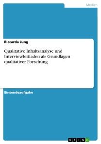 Qualitative Inhaltsanalyse und Interviewleitfaden als Grundlagen qualitativer Forschung Foto №1