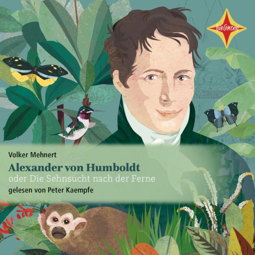 Alexander von Humboldt oder Die Sehnsucht nach der Ferne Foto 1