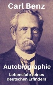 Carl Benz - Autobiographie. Lebensfahrt eines deutschen Erfinders Foto №1