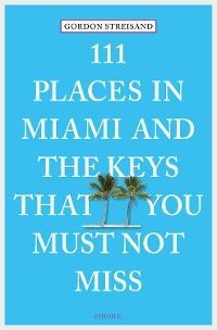 111 Places in Miami and the Keys that you must not miss photo 2