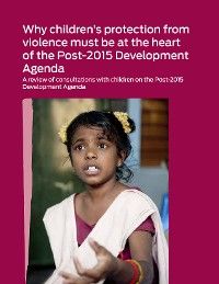 Why Children's Protection From Violence Must Be at the Heart of the Post-2015 Development Agenda photo №1