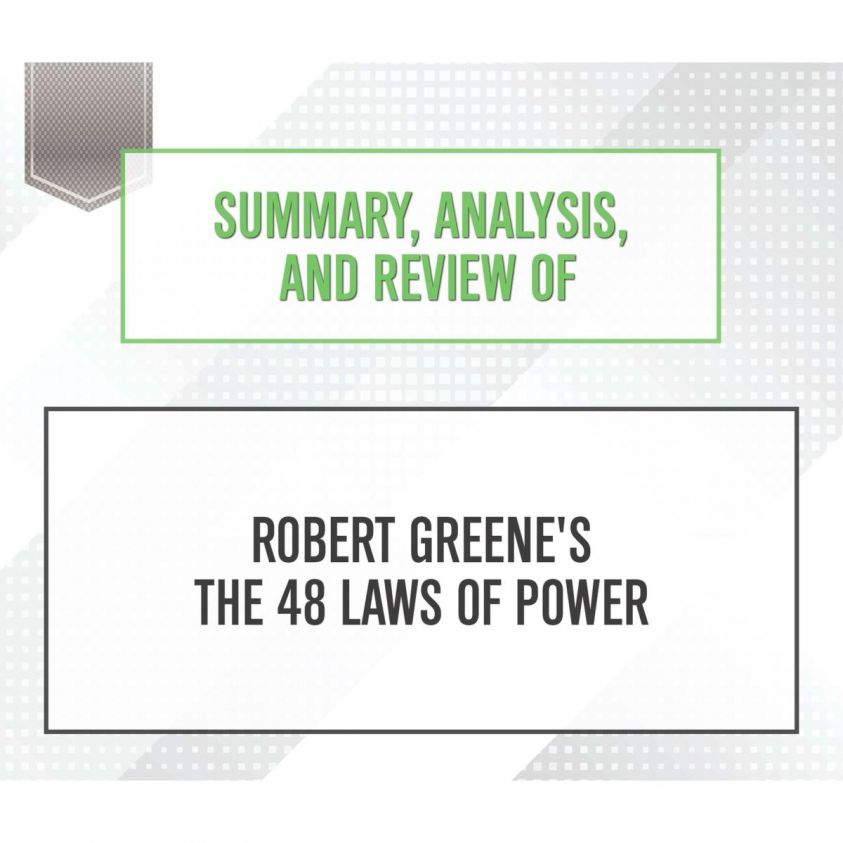 Summary, Analysis, and Review of Robert Greene's The 48 Laws of Power photo 2