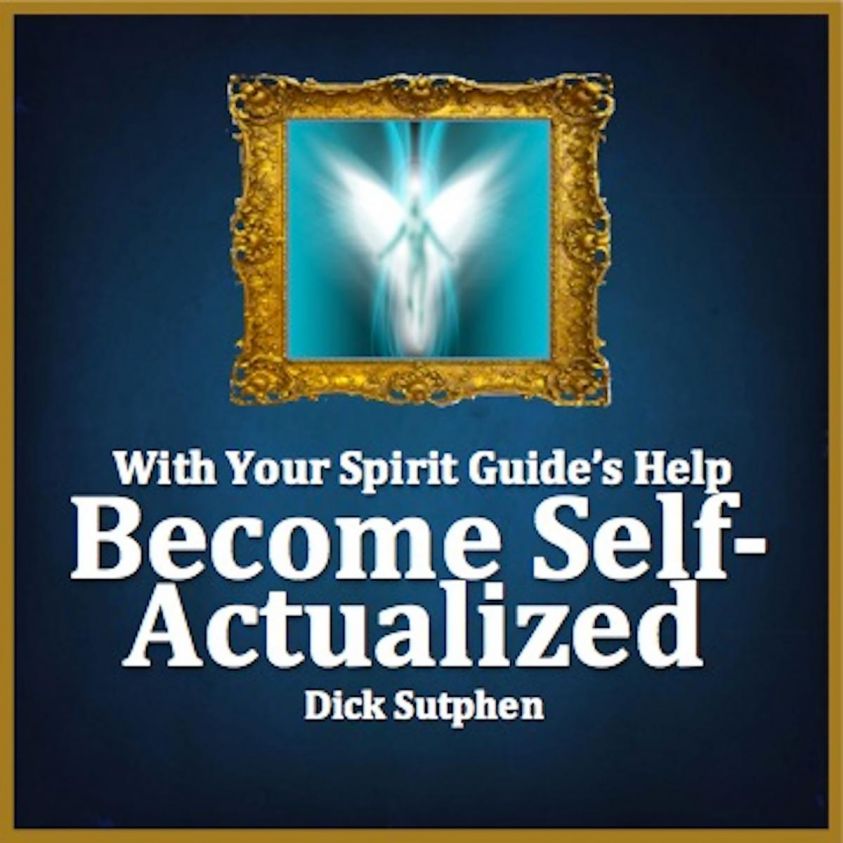With Your Spirit Guide's Help: Become Self-Actualized photo 2
