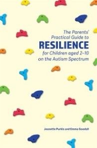 The Parents' Practical Guide to Resilience for Children aged 2-10 on the Autism Spectrum photo №1