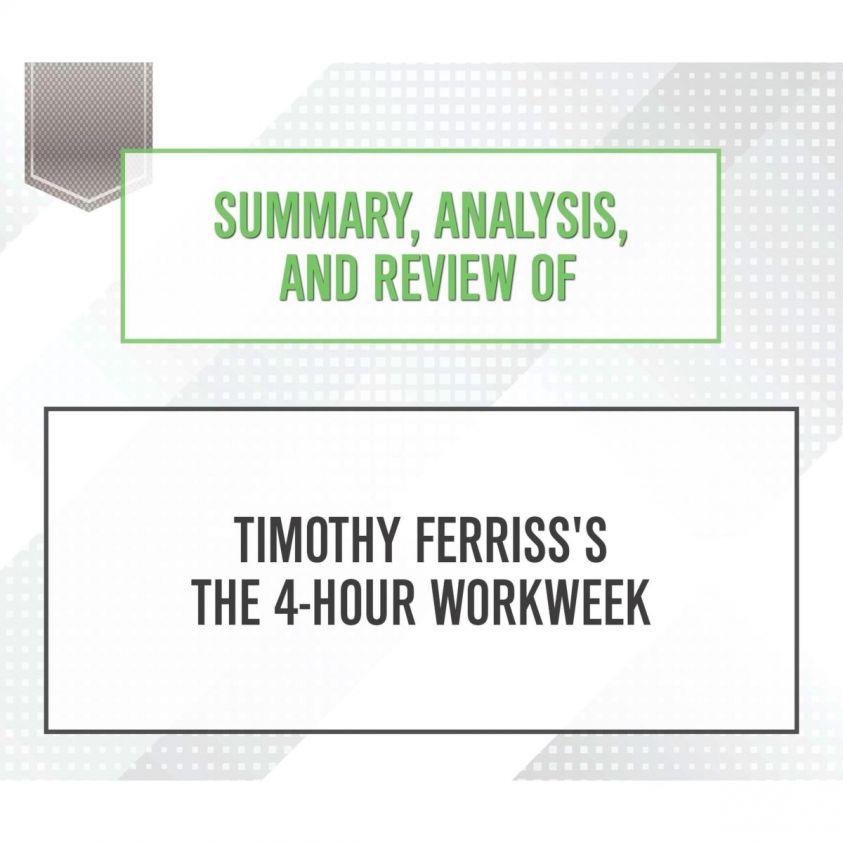 Summary, Analysis, and Review of Timothy Ferriss's The 4-Hour Workweek photo 2