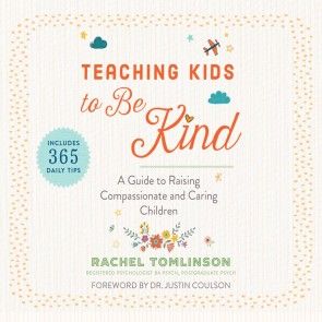 Teaching Kids to Be Kind - A Guide to Raising Compassionate and Caring Children (Unabridged) photo №1