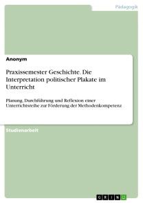 Praxissemester Geschichte. Die Interpretation politischer Plakate im Unterricht Foto №1