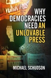 Why Democracies Need an Unlovable Press photo №1