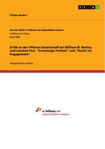 Kritik an der Offenen Gesellschaft bei William W. Bartley und Joachim Fest. 