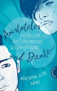 Ari und Dante 1: Aristoteles und Dante entdecken die Geheimnisse des Universums Foto №1