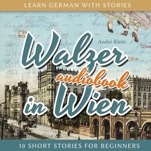 Learn German with Stories: Walzer in Wien - 10 Short Stories for Beginners Foto 1