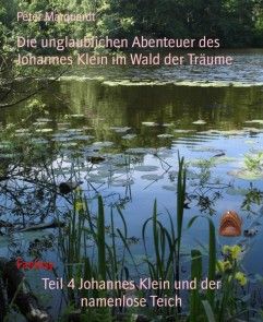 Teil 4 Johannes Klein und der namenlose Teich Foto №1