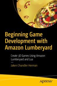 Beginning Game Development with Amazon Lumberyard photo №1