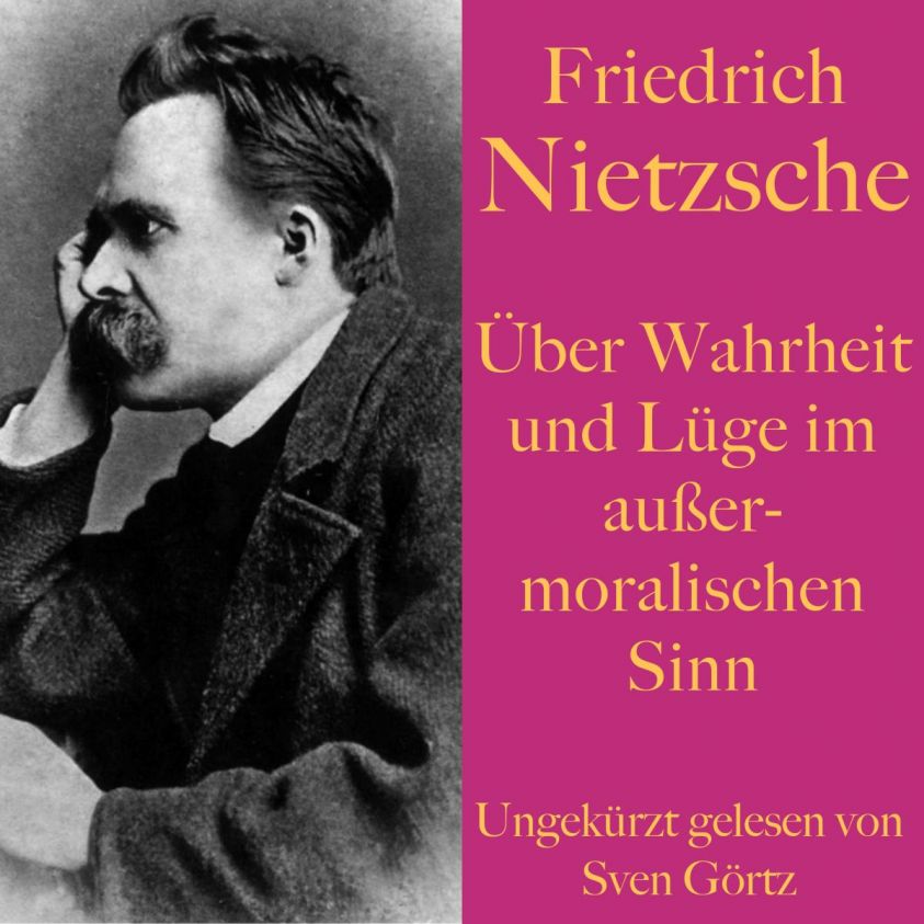 Friedrich Nietzsche: Über Wahrheit und Lüge im außermoralischen Sinn Foto 2