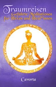 Traumreisen - Geführte Meditationen für Hexen und Heid*innen Foto №1