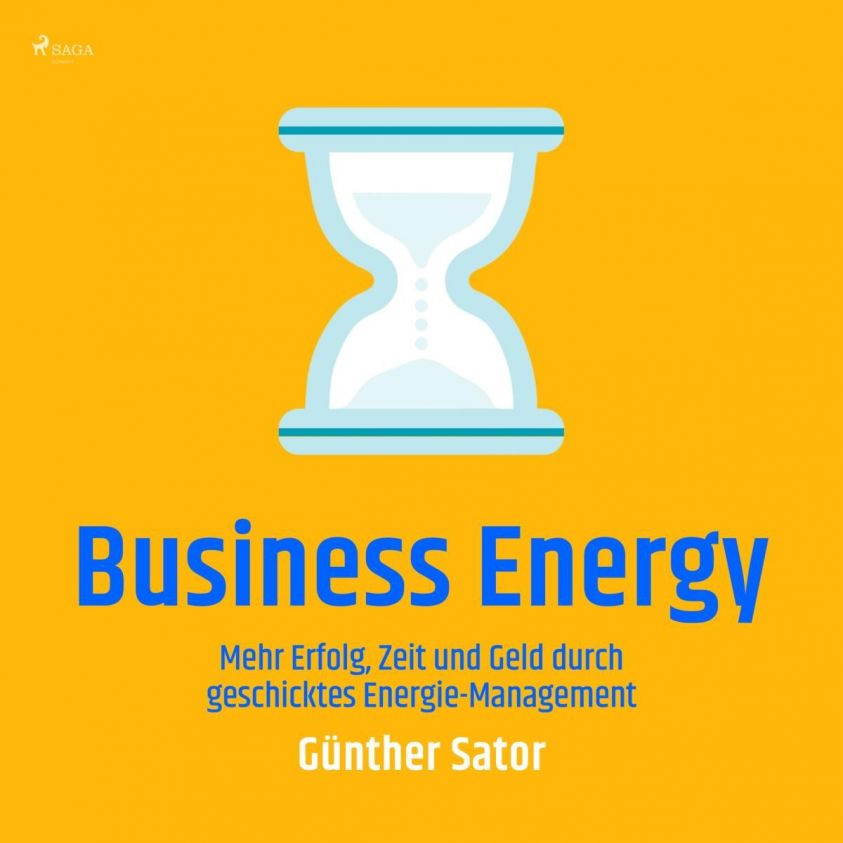 Business Energy - Mehr Erfolg, Zeit und Geld durch geschicktes Energie-Management (Ungekürzt) Foto №1